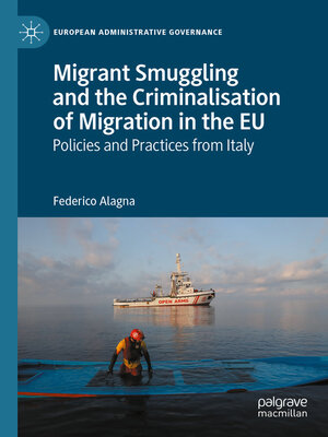 cover image of Migrant Smuggling and the Criminalisation of Migration in the EU